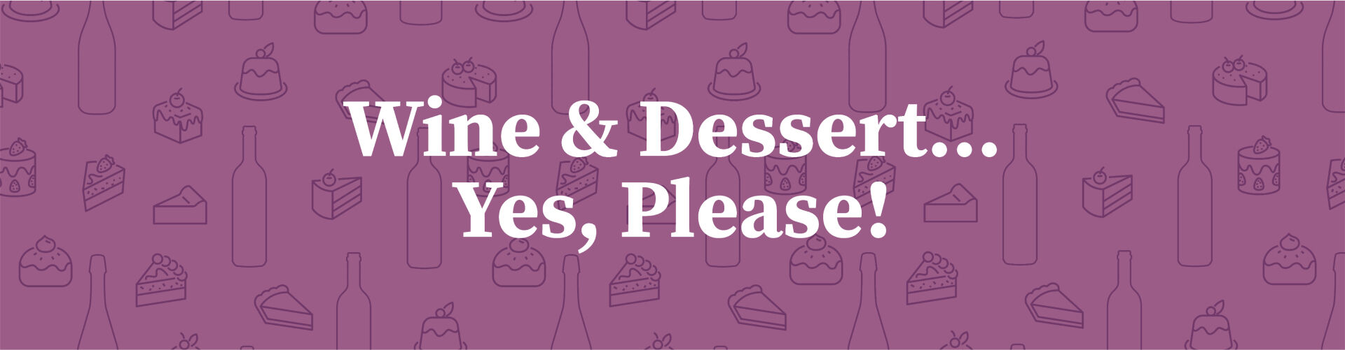 Decadent Wine & Dessert Pairings